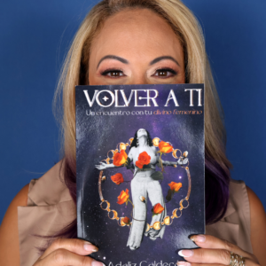 Libro Volver A Ti: Un Encuentro con tu Divino Femenino